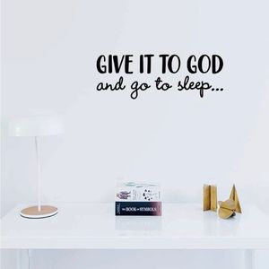 “Give it to God and go to sleep…” Wall Sticker